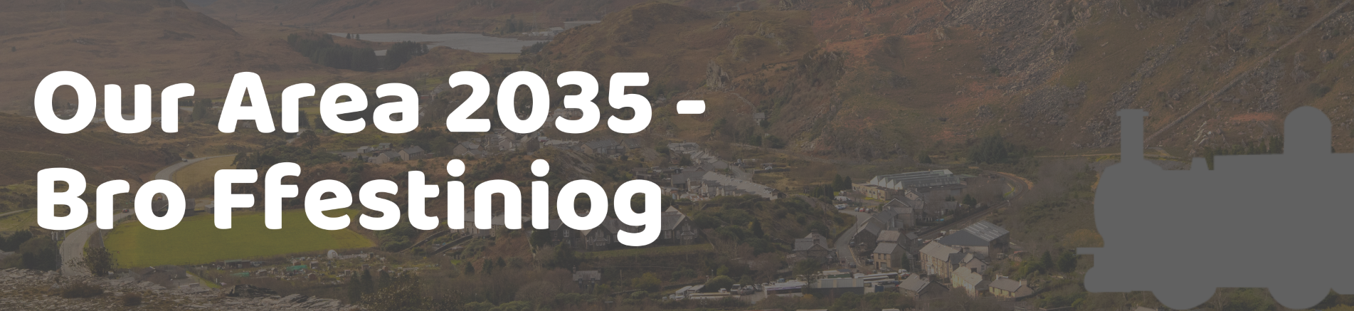 Our Area 2035 - Bro Ffestiniog