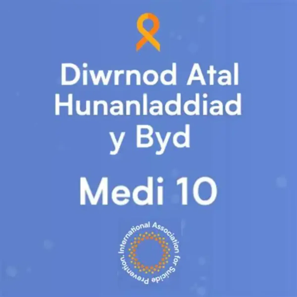 Diwrnod Atal Hunanladdiad y Byd